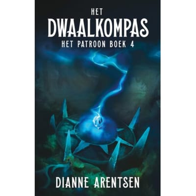 Het Dwaalkompas - Het Patroon - Dianne Arentsen