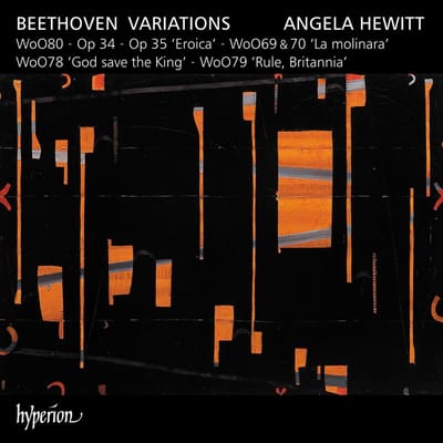 Angela Hewitt - Beethoven: Variations (WoO80 ~ Op 34 'Eroica' ~ WoO69 & 70 'La Molinara' ~ WoO78 'God Save The King' ~ WoO79 'Rule, Britannia') (CD)