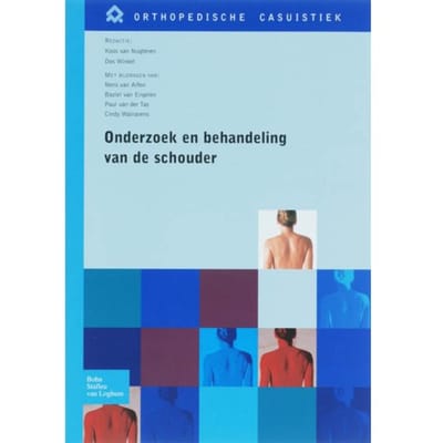 Onderzoek En Behandeling Van De Schouder - Orthopedische Casuïstiek - N. van Alfen