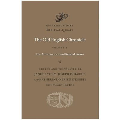 The Old English Chronicle - Dumbarton Oaks Medieval Library - Janet Bately