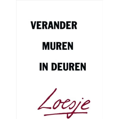 Verander Muren In Deuren - Loesje