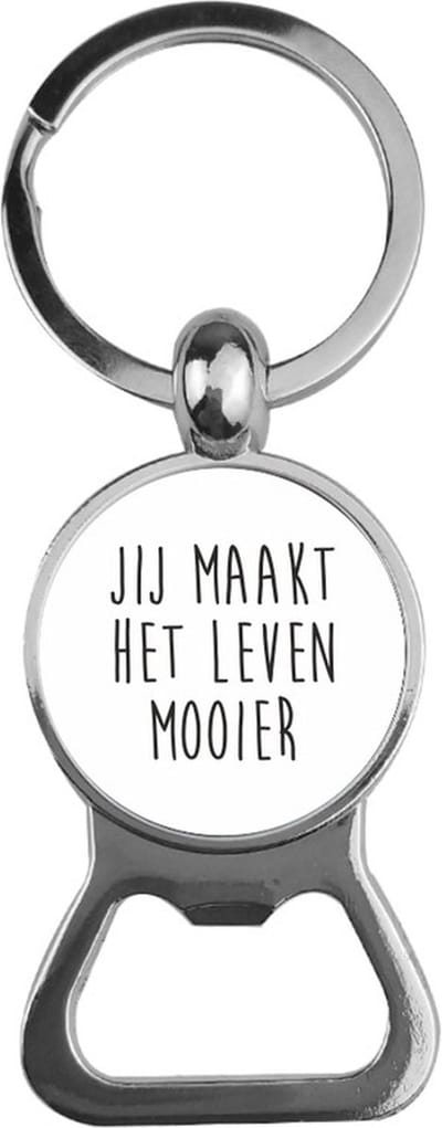 Bieropener Glas -  Jij Maakt Het Leven Mooier
