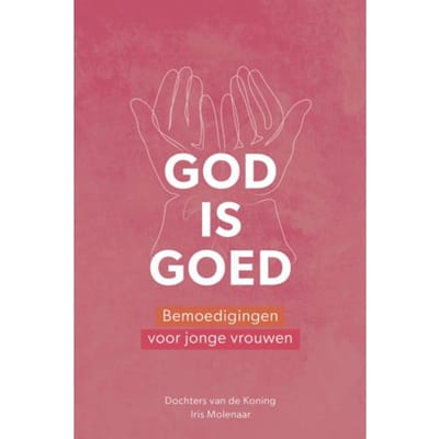 God Is Goed - Iris Molenaar