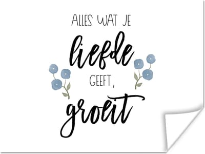 Poster Quotes - Alles wat je liefde geeft, groeit - Spreuken - 160x120 cm XXL