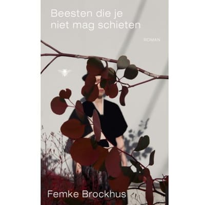 Beesten Die Je Niet Mag Schieten - Femke Brockhus