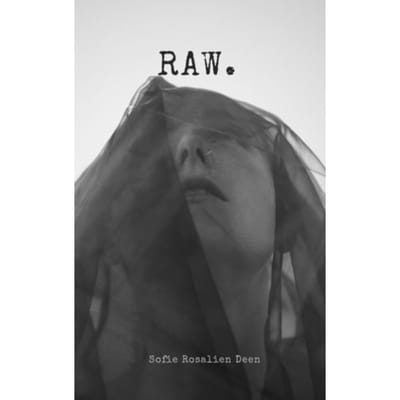 Raw. - Sofie Rosalien Deen