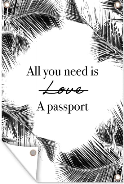 Muurdecoratie Spreuken - Quotes - All you need is a passport - 120x180 cm - Tuinposter - Tuindoek