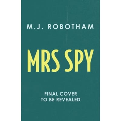 Mrs Spy - M. J. Robotham
