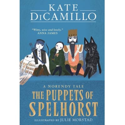 The Puppets Of Spelhorst - The Norendy Tales - Kate DiCamillo