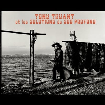 Tony Truant - Tony Truant Et Les Solutions Du Sud (CD)