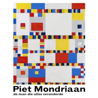 Piet Mondriaan - De Man Die Alles Veranderde - Lieke Wijnia