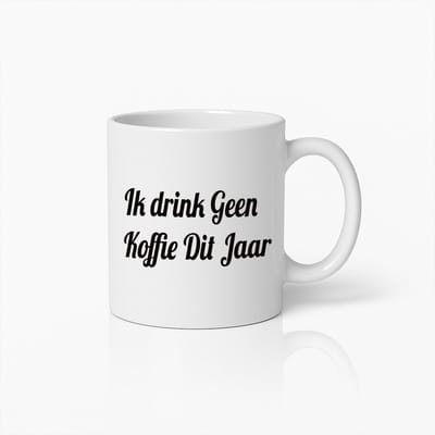Ik Drink Geen Koffie Dit Jaar" Grappige Motiverende Mok voor Koffieliefhebbers