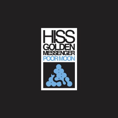 Hiss Golden Messenger - Poor Moon (LP) (Remastered)