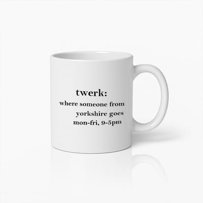 Grappige Yorkshire Accent Mok – “Twerk” Woordgrap – Leuk Cadeau voor Fans van Britse Humor