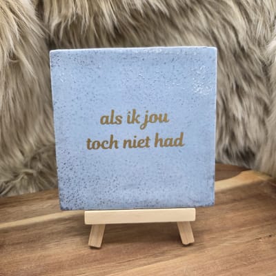 Robuust Wenstegeltje – Als ik jou toch niet had – Hip trendy tegeltje – Cadeau voor Juf, Meester, Collega of Vriend – Keramiek – 10x10 cm - Zomaar - Trendy nu – Decoratief Tegeltje met Standaard – Cadeau Idee