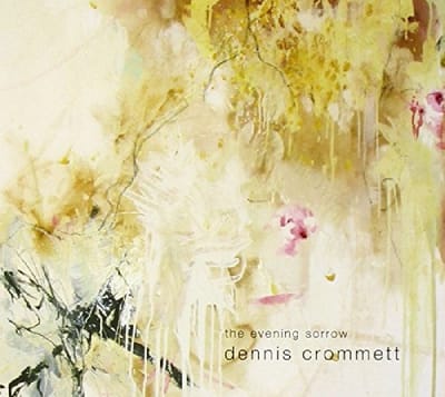 Dennis Crommett - Evening Sorrow (CD)