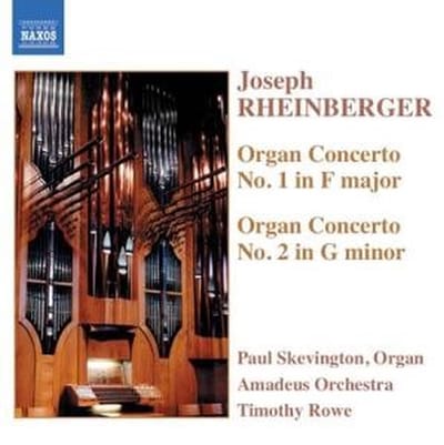 Paul Skevington, Amadeus Orchestra, Timothy Rowe - Rheinberger: Organ Concerto No.1 In F Major | No.2 in G Minor (CD)