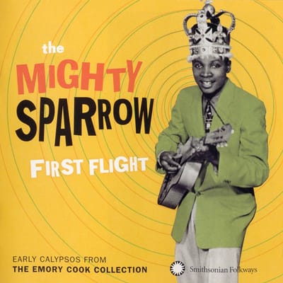 Mighty Sparrow - First Flight (Early Calypsos From The Emory Cook Collection) (CD)