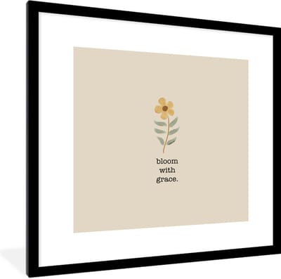 Fotolijst incl. Poster - Spreuken - Bloom with grace - Quotes - 40x40 cm - Posterlijst