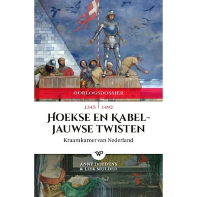Hoekse En Kabeljauwse Twisten - Anne Doedens