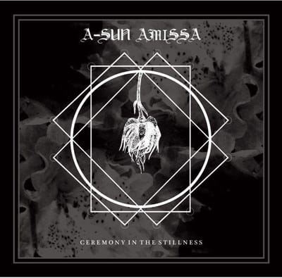 A-Sun Amissa - Ceremony In The Stillness (CD)