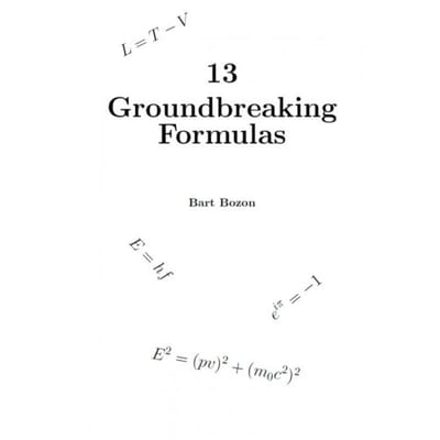 13 Groundbreaking Formulas - Bart Bozon