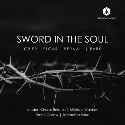 Simon Callow, Samantha Bond, London Choral Sinfonic - Sword In The Soul (CD)