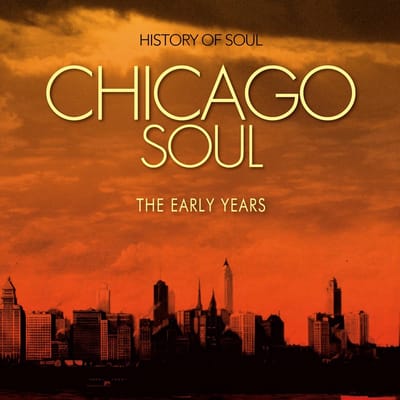 Various Artists - Chicago Soul: The Early Years (2 CD)