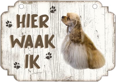 Hier Waak Ik: Amerikaanse Cocker Spaniel | Waakbord | Spreukenbord | Hondenras | Hond | Betreden op eigen risico | Pas Op Voor De Hond | Deurbordjes | Bewaker Van Dit Huis
