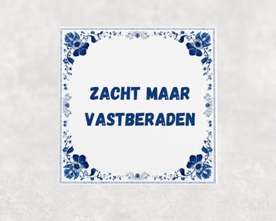 Spreuk tegel 15x15 cm Zacht maar vastberaden
