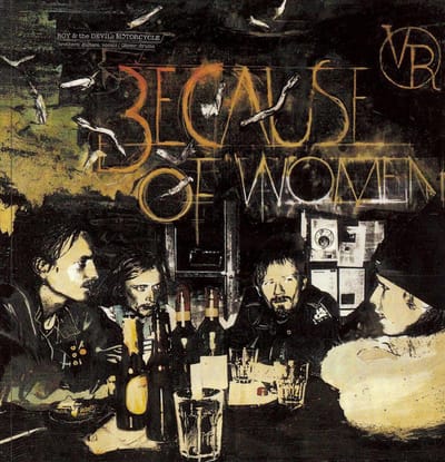 Roy & The Devil's Motorcycle - Because Of Women (LP | CD)
