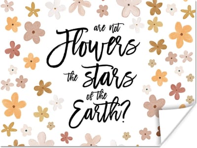 Poster Are not flowers the stars of the earth? - Spreuken - Quotes - 160x120 cm XXL