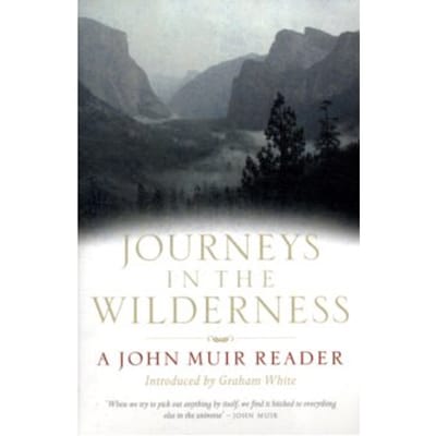 Journeys in the Wilderness : A John Muir Reader - John Muir