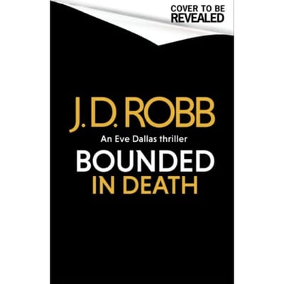 Bonded In Death: An Eve Dallas Thriller (In Death 60) - In Death - J. D. Robb