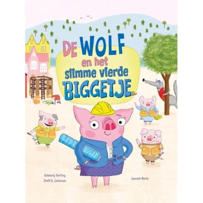De Wolf En Het Slimme Vierde Biggetje - Kimberly Derting