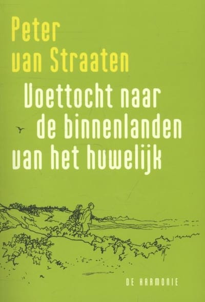 Voettocht Naar De Binnenlanden Van Het Huwelijk - Peter van Straaten