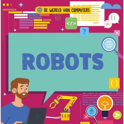 Robots - De Wereld Van Computers - Nancy Dickmann