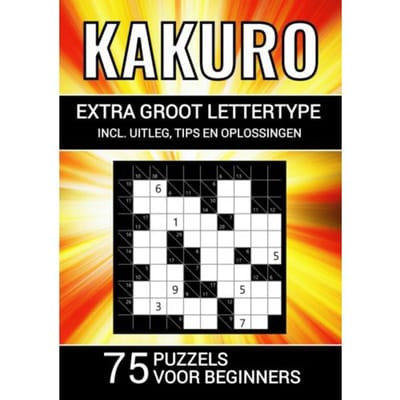 Kakuro - Extra Groot Lettertype - 75 Puzzels Voor Beginners - Groot Lettertype Boeken