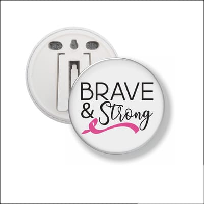 Button Met Clip 58 MM - Brave & Strong Pink Ribbon