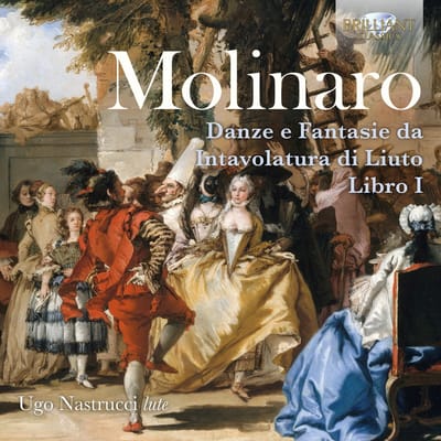 Ugo Nastrucci - Molinaro: Danze E Fantasie Da Intavolatura Di Liuto Libro I Venezia 1599 (CD)