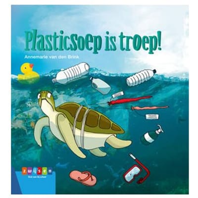 Plasticsoep Is Troep! - Leesserie Estafette - Annemarie van den Brink