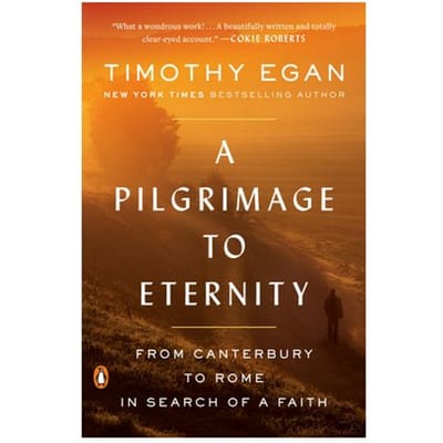 A Pilgrimage To Eternity - Timothy Egan