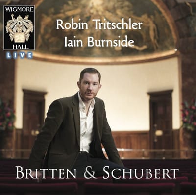 Robin Tritschler & Iain Burnside - Britten & Schubert (CD)
