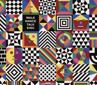 Walk Dance Talk Sing