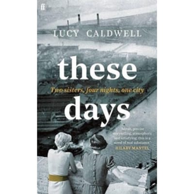 These Days - LUCY CALDWELL