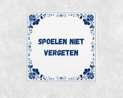Spreuk tegel 15x15 cm Spoelen niet vergeten