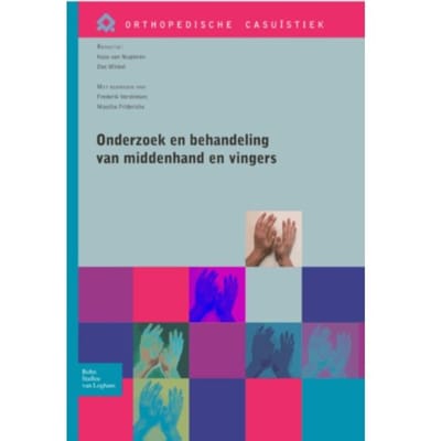 Onderzoek En Behandeling Van De Middenhand En Vingers - Orthopedische Casuïstiek - K. Van Nugteren