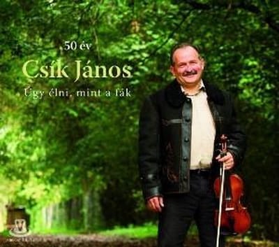 Janos Csik - Ugy Elni, Mint A Fak (CD)
