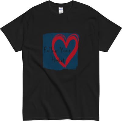 Motivatie Tshirt met een Hart voor Vrouwen en Mannen - Follow Your Heart - Zwart - S