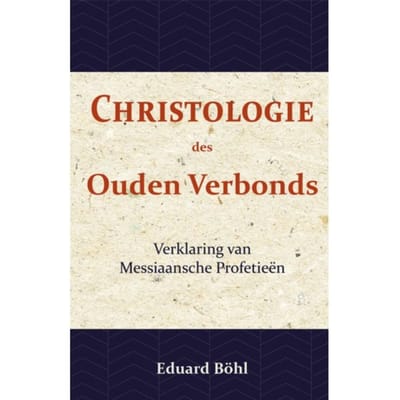 Christologie Des Ouden Verbonds - Eduard Böhl
